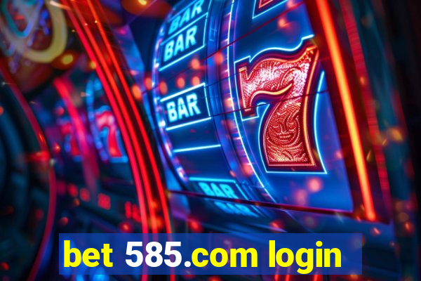 bet 585.com login